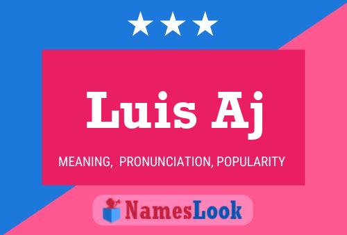 Luis Aj Name Poster