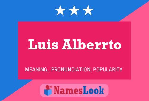 Luis Alberrto Name Poster