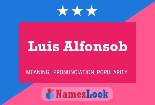 Luis Alfonsob Name Poster