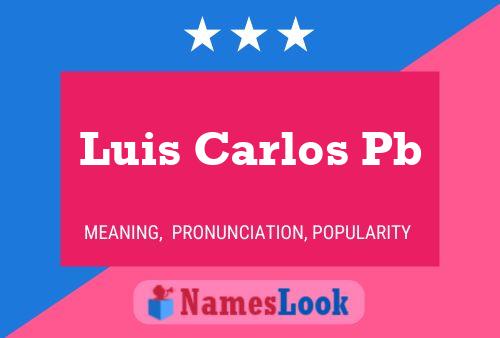 Luis Carlos Pb Name Poster