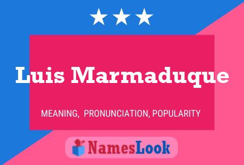 Luis Marmaduque Name Poster