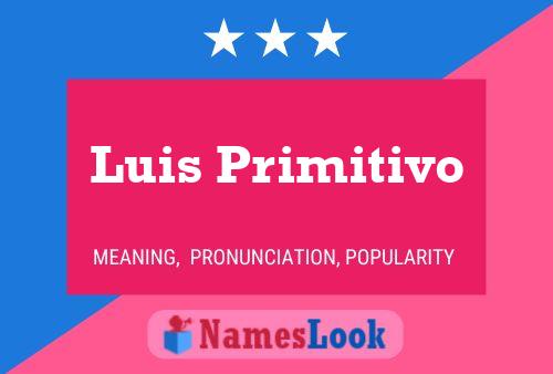 Luis Primitivo Name Poster