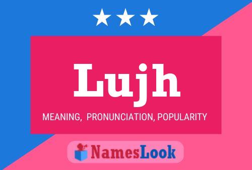 Lujh Name Poster