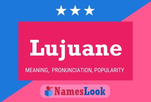 Lujuane Name Poster