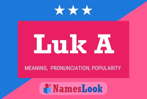 Luk A Name Poster