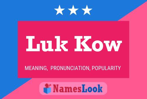 Luk Kow Name Poster