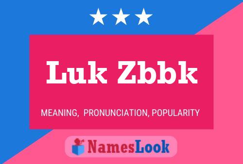 Luk Zbbk Name Poster