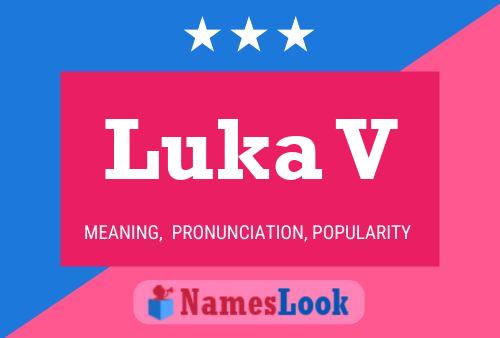 Luka V Name Poster