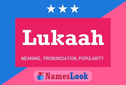 Lukaah Name Poster