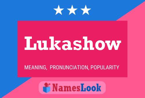 Lukashow Name Poster