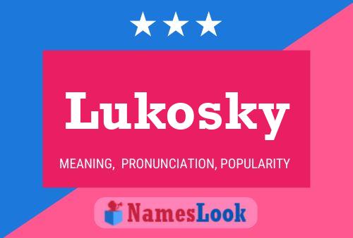 Lukosky Name Poster