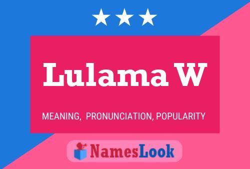 Lulama W Name Poster