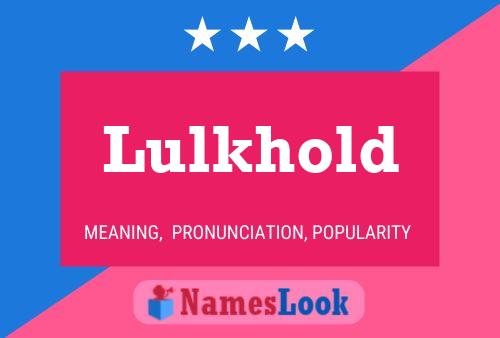 Lulkhold Name Poster