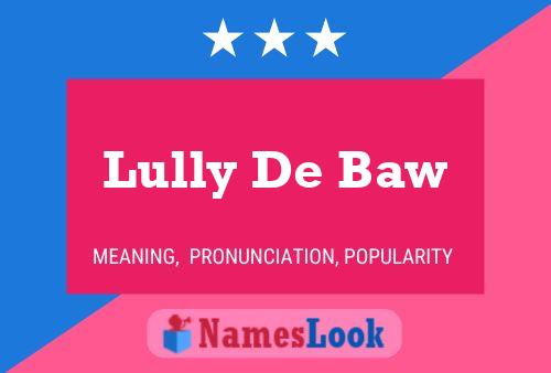 Lully De Baw Name Poster