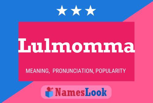 Lulmomma Name Poster