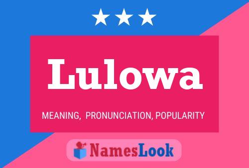 Lulowa Name Poster