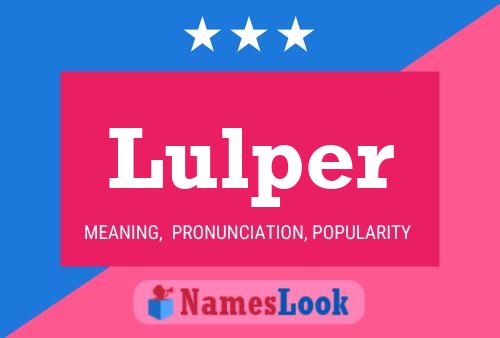 Lulper Name Poster