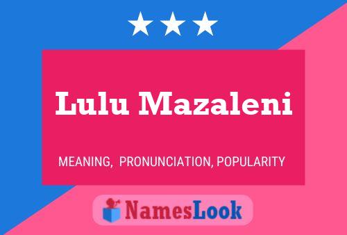 Lulu Mazaleni Name Poster