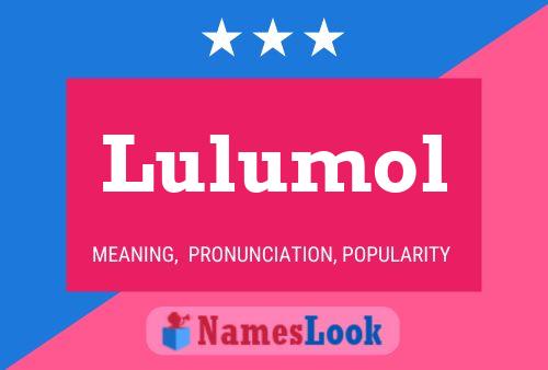 Lulumol Name Poster