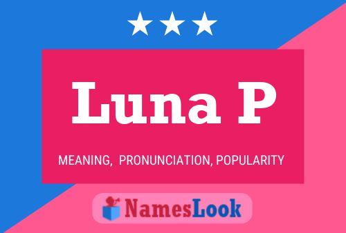 Luna P Name Poster