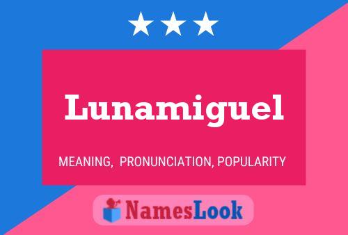 Lunamiguel Name Poster