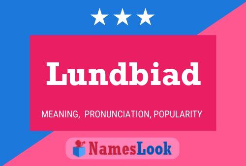 Lundbiad Name Poster