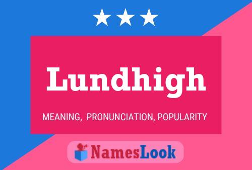 Lundhigh Name Poster