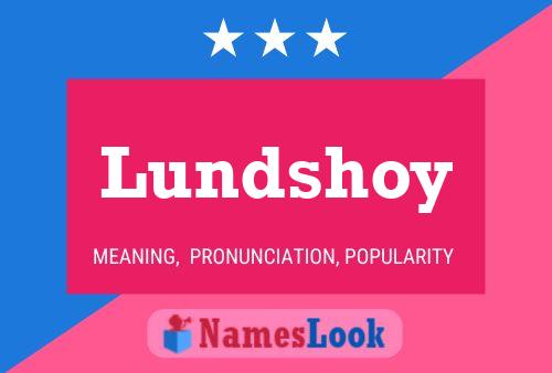 Lundshoy Name Poster