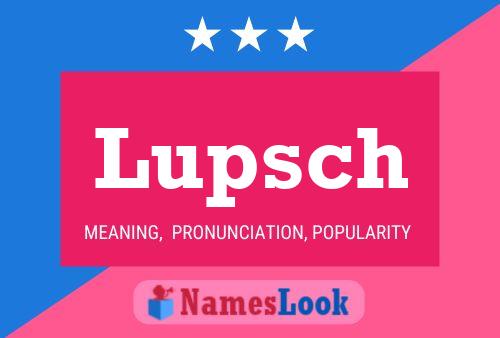 Lupsch Name Poster