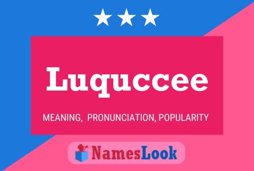 Luquccee Name Poster