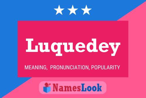 Luquedey Name Poster