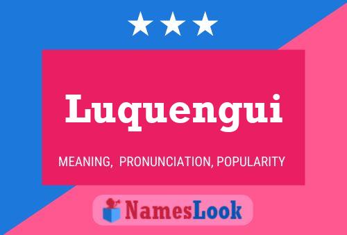 Luquengui Name Poster