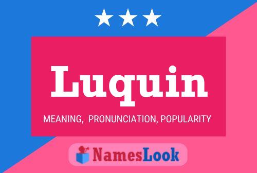 Luquin Name Poster