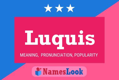 Luquis Name Poster