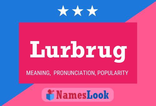 Lurbrug Name Poster