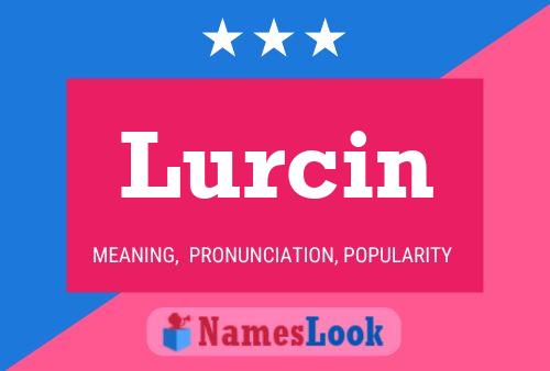 Lurcin Name Poster