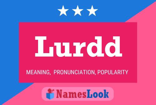 Lurdd Name Poster