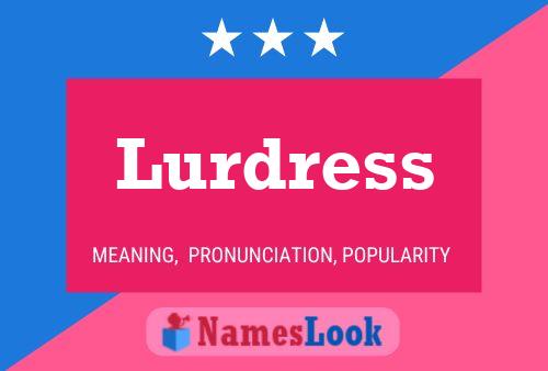 Lurdress Name Poster