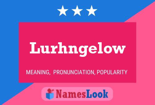 Lurhngelow Name Poster