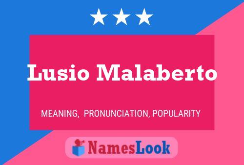 Lusio Malaberto Name Poster