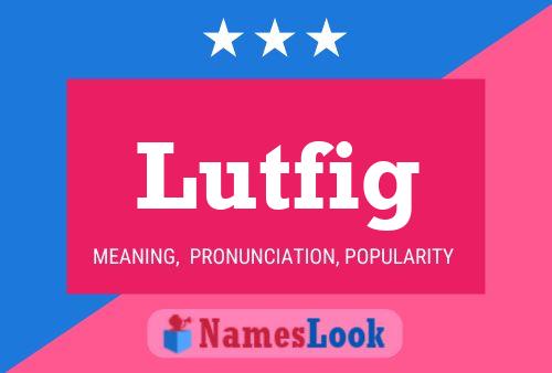 Lutfig Name Poster