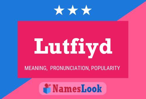 Lutfiyd Name Poster