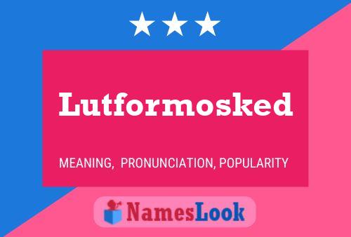 Lutformosked Name Poster