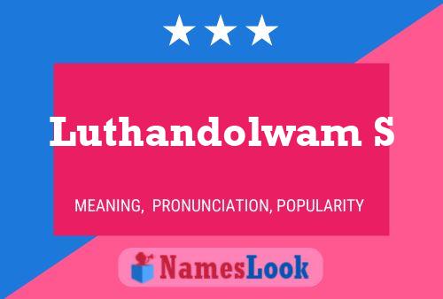 Luthandolwam S Name Poster