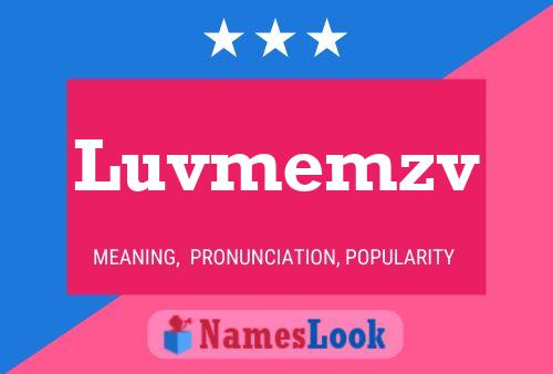 Luvmemzv Name Poster