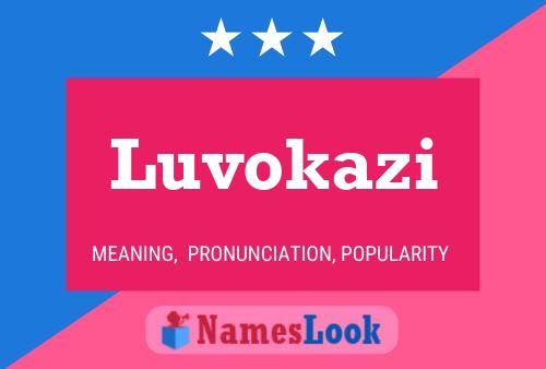 Luvokazi Name Poster