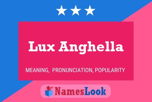 Lux Anghella Name Poster