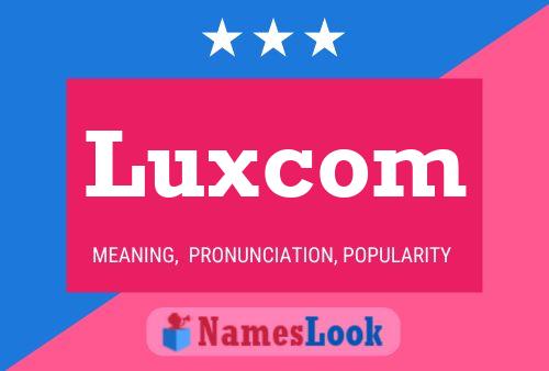 Luxcom Name Poster