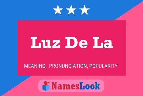 Luz De La Name Poster