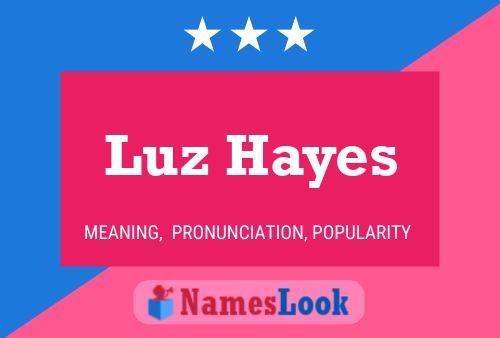 Luz Hayes Name Poster